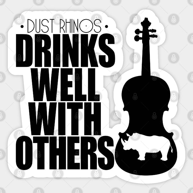 Drinks Well With Others black Sticker by Dust Rhinos Swag Store